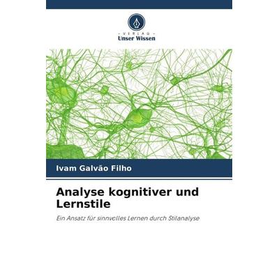 Analyse kognitiver und Lernstile, Taschenbuch von Ivam Galvão Filho, Verlag Unser Wissen, 978-620-8-85223-8
