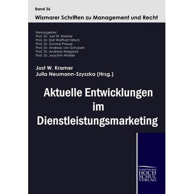 Aktuelle Entwicklungen im Dienstleistungmarketing, Gebundene Ausgabe von Jost W. Kramer,Julia Neumann-Szyszka, EHV Academicpress, 978-3-941482-56-2
