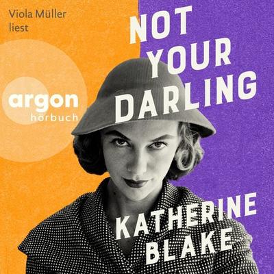 Not Your Darling - Katherine Blake, Audio, 9783732476718