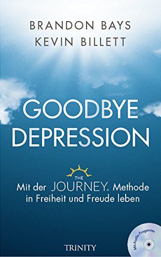 Brandon Bays - Goodbye Depression: Mit der JOURNEY-Methode in Freiheit und Freude leben - Preis vom 09.10.2026 07:28:09 h