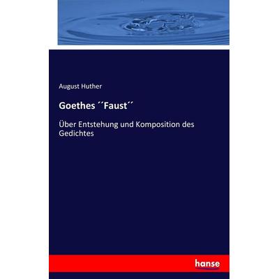 Goethes ´´Faust´´, Taschenbuch von August Huther, Hansebooks, 978-3-7433-9620-3