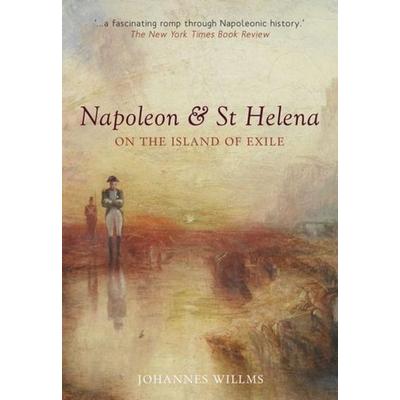 Napoleon & St Helena, Taschenbuch von Johannes Willms, Haus Publishing, 978-1-906598-87-7