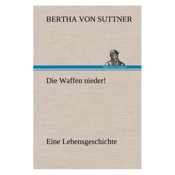Bod Suttner:Die Waffen nieder! (67978476)