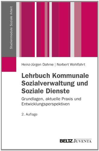 Heinz-Jürgen Dahme - Lehrbuch Kommunale Sozialverwaltung und Soziale Dienste: Grundlagen, aktuelle Praxis und Entwicklungsperspektiven (Studienmodule Soziale Arbeit) - Preis vom 11.10.2026 03:10:56 h
