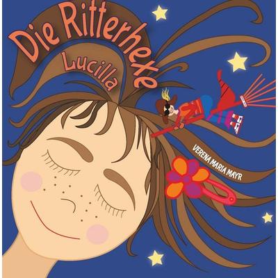 Die Ritterhexe Lucilla, Gebundene Ausgabe von Verena Maria Mayr, Buchschmiede, 978-3-99152-549-3