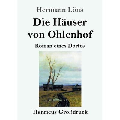Die Häuser von Ohlenhof (Großdruck), Taschenbuch von Hermann Löns, BoD - Books on Demand, 978-3-8478-4184-5