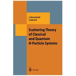 Scattering Theory of Classical and Quantum N-Particle Systems, Fachbücher von Christian Gérard, Jan Dereziński