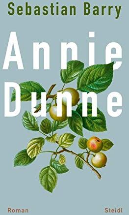 Sebastian Barry - Annie Dunne - Preis vom 04.10.2026 03:51:26 h