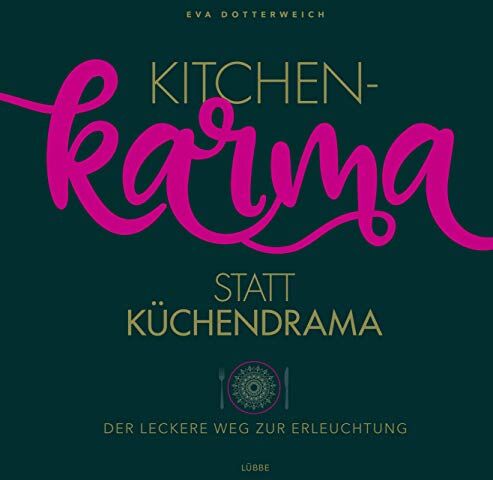 Eva Dotterweich - Kitchenkarma statt Küchendrama: Der leckere Weg zur Erleuchtung - Preis vom 10.10.2026 11:48:34 h