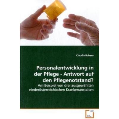 Bobens, C: Personalentwicklung in der Pflege - Antwort auf d, Taschenbuch von Claudia Bobens, VDM, 978-3-639-11303-7