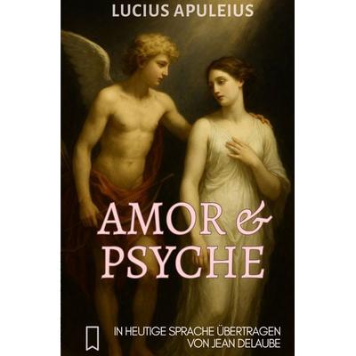 Amor und Psyche, Taschenbuch von Lucius Apuleius, Epubli, 978-3-565-04201-2