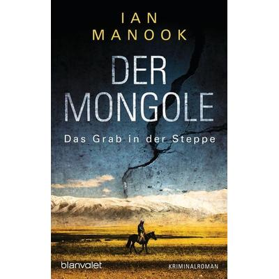 Der Mongole - Das Grab in der Steppe, Taschenbuch von Ian Manook, Blanvalet