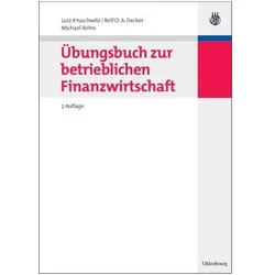 Übungsbuch zur Betrieblichen Finanzwirtschaft, Fachbücher von Lutz Kruschwitz, Rolf O. A. Decker, Michael Röhrs