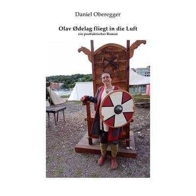 Olav Ødelag fliegt in die Luft, Taschenbuch von Daniel Oberegger, Epubli, 978-3-7549-6368-5