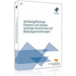 Aushangpflichtige Gesetze und weitere wichtige Vorschriften für Bildungseinrichtungen, Schulbücher von Forum Verlag Herkert GmbH