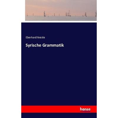 Syrische Grammatik, Taschenbuch von Eberhard Nestle, Hansebooks, 978-3-7411-2190-6