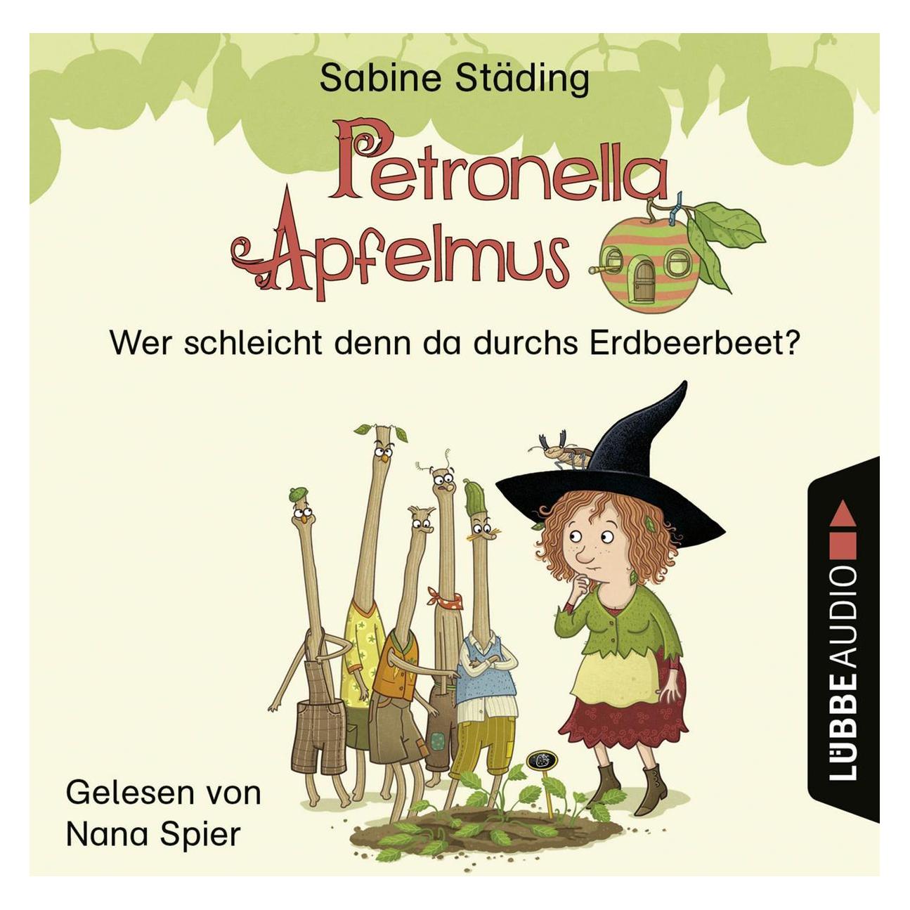 Lübbe Audio Petronella Apfelmus - Wer schleicht denn da durchs Erdbeerbeet? (Nana Spier, Sabine Städing, Deutsch) (7857-8148-7)