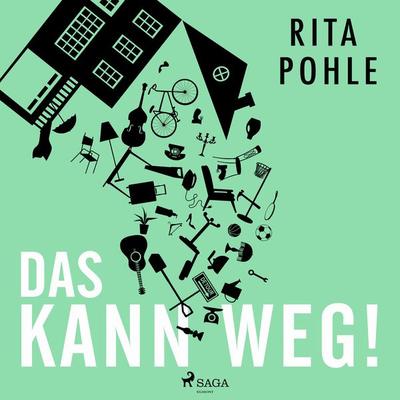 Das kann weg! - Rita Pohle, Audio, 9783956396830