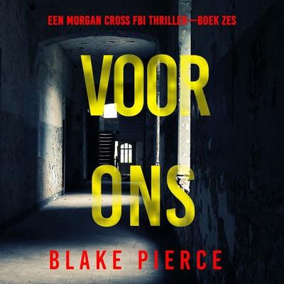 Voor Ons (Een Morgan Cross FBI Thriller—Boek Zes) - Blake Pierce, Audio, 9798341596184
