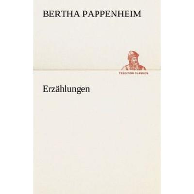 Erzählungen, Taschenbuch von Bertha Pappenheim, Tredition, 978-3-8424-1026-8