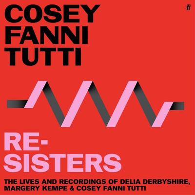 Re-Sisters - Cosey Fanni Tutti, Audio, 9780571380084