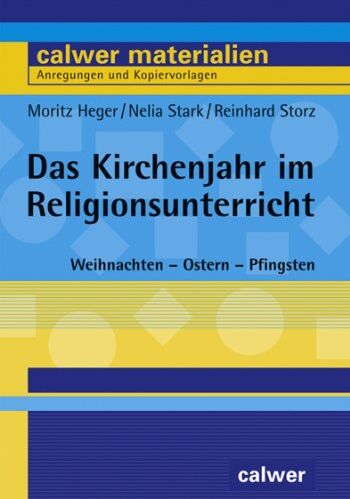 Moritz Heger - Das Kirchenjahr im Religionsunterricht: Weihnachten - Ostern - Pfingsten. 21 Unterrichtsentwürfe für das 5./6. Schuljahr - Preis vom 30.09.2026 22:30:23 h