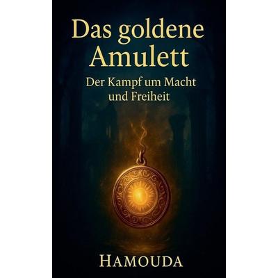 Das goldene Amulett, Taschenbuch von Hamouda, The Morgan-Stanwood Publishing Group
