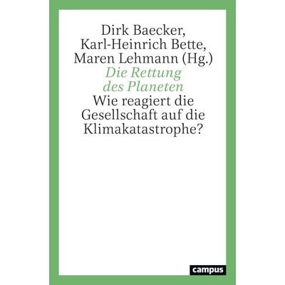 Die Rettung des Planeten, Gebundene Ausgabe von , Campus, 978-3-593-51934-0