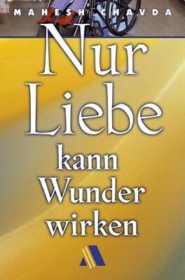 Mahesh Chavda - Nur Liebe kann Wunder wirken - Preis vom 30.09.2026 09:01:18 h