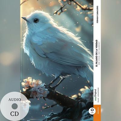 El pájaro de la verdad / Der Vogel der Wahrheit (Buch + Audio-CD) - Frank-Lesemethode - Kommentierte zweisprachige Ausgabe Spanisch-Deutsch, Set von