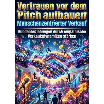 Vertrauen vor dem Pitch aufbauen: Menschenzentrierter Verkauf, Taschenbuch von Clara Jensen, Epubli, 978-3-565-36086-4