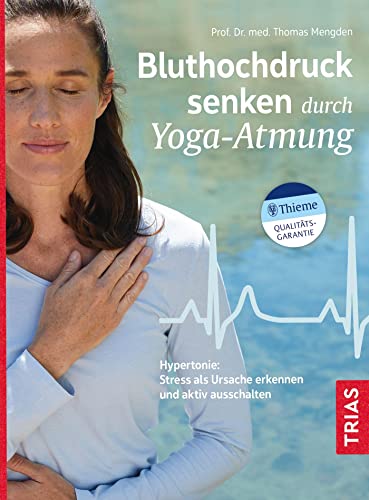 Thomas Mengden - Bluthochdruck senken durch Yoga-Atmung: Hypertonie: Stress als Ursache erkennen und aktiv ausschalten - Preis vom 12.10.2026 11:37:12 h