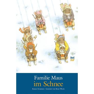 Familie Maus im Schnee / Familie Maus Band 2, Gebundene Ausgabe von Kazuo Iwamura, NordSüd Verlag, 978-3-314-10242-4
