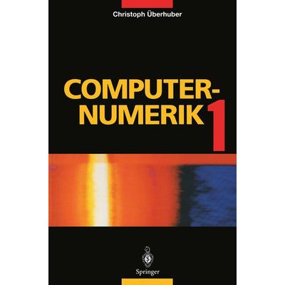 Computer-Numerik 1, Taschenbuch von Christoph Überhuber, Springer Berlin, 978-3-540-59151-1