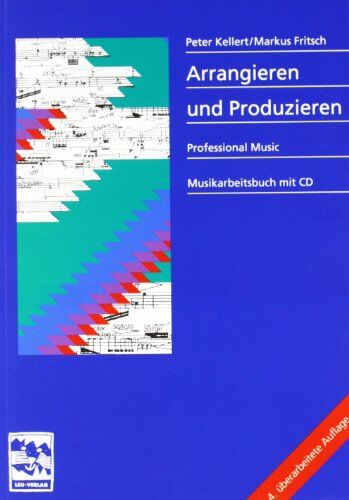 Markus Fritsch - Arrangieren und Produzieren. Mit CD: Instrumentenkunde, Satztechnik, Arrangiertechnik, Groovekatalog, Stilistikübersicht, Grifftabellen, Besetzungen, Notation - Preis vom 09.10.2026 07:28:09 h