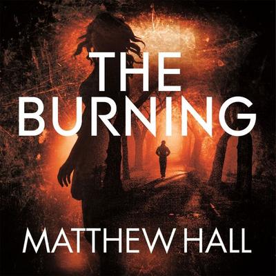 The Burning - Matthew Hall, Audio, 9781509856558