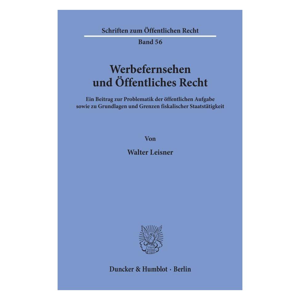 Duncker & Humblot Werbefernsehen und Öffentliches Recht. (Deutsch, Softcover, Walter Leisner) (55343423)
