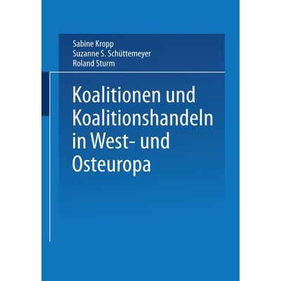 Koalitionen in West- und Osteuropa, Taschenbuch von Sabine Kropp,Suzanne S. Schüttemeyer,Roland Sturm, VS Verlag für Sozialwissenschaften,