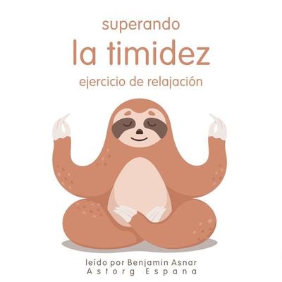Superando la timidez Ejercicio de relajación - Frédéric Garnier, Audio, 9782821165403