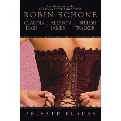 Private Places, Taschenbuch von Robin Schone,Claudia Dain,Allyson James, Random House N.Y., 978-0-425-22172-3