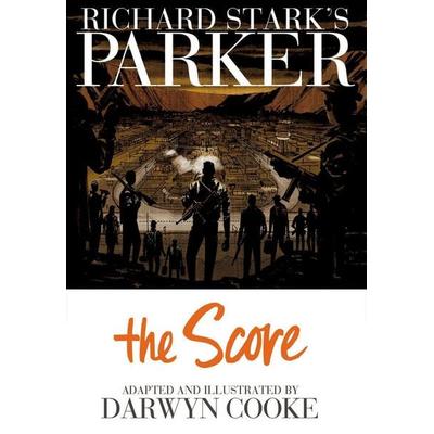 Richard Stark's Parker: The Score, Gebundene Ausgabe von Richard Stark,Darwyn Cooke, Idea and design works, 978-1-61377-208-9