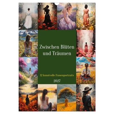 Zwischen Blüten und Träumen - 12 kunstvolle Frauenportraits (Wandkalender 2027 DIN A3 hoch), CALVENDO Monatskalender