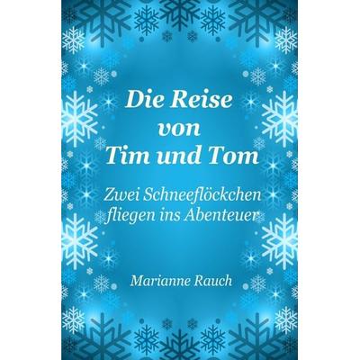 Die Reise von Tim und Tom, Taschenbuch von Marianne Rauch, Epubli, 978-3-7502-4580-8