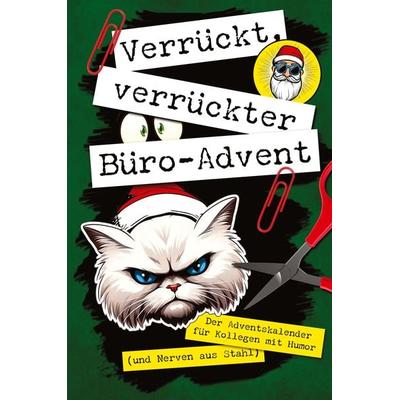 Verrückt, verrückter, Büro-Advent, Gebundene Ausgabe von Carola Stehr, Tredition, 978-3-384-05195-0