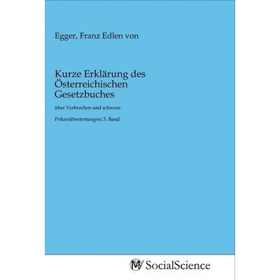 Kurze Erklärung des Österreichischen Gesetzbuches, Taschenbuch von , MV-SocialScience, 978-3-96882-017-0