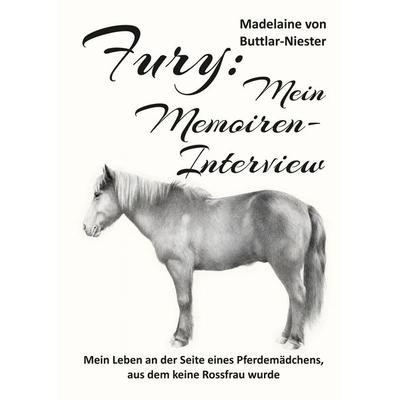 Fury: Mein Memoiren-Interview, Gebundene Ausgabe von Madelaine Buttlar-Niester, Tredition, 978-3-384-95542-5