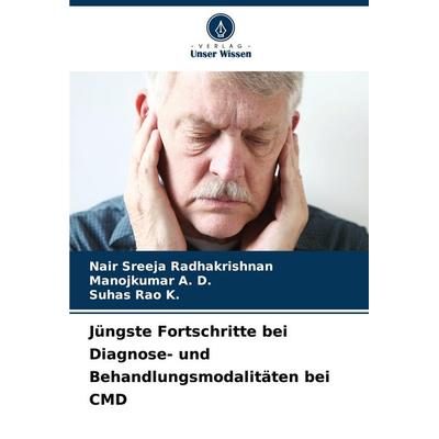 Jüngste Fortschritte bei Diagnose- und Behandlungsmodalitäten bei CMD, Taschenbuch von Nair Sreeja Radhakrishnan,Manojkumar A. D.,Suhas Rao K., Verlag