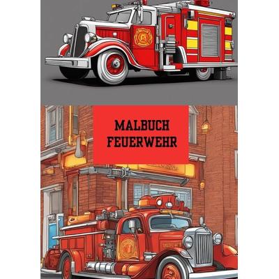Bilderbuch / Malbuch Feuerwehr, Taschenbuch von Willi Meinecke, Tredition, 978-3-384-18688-1