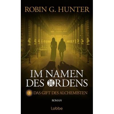 Im Namen des Ordens 3, Taschenbuch von Robin G. Hunter, Lübbe, 978-3-404-20985-9