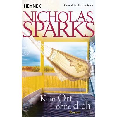 Kein Ort ohne dich, Taschenbuch von Nicholas Sparks, Heyne
